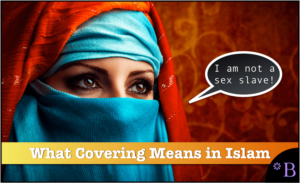 The True Meaning of Covering Up Women in Islam - Brightwork Research &  Analysis