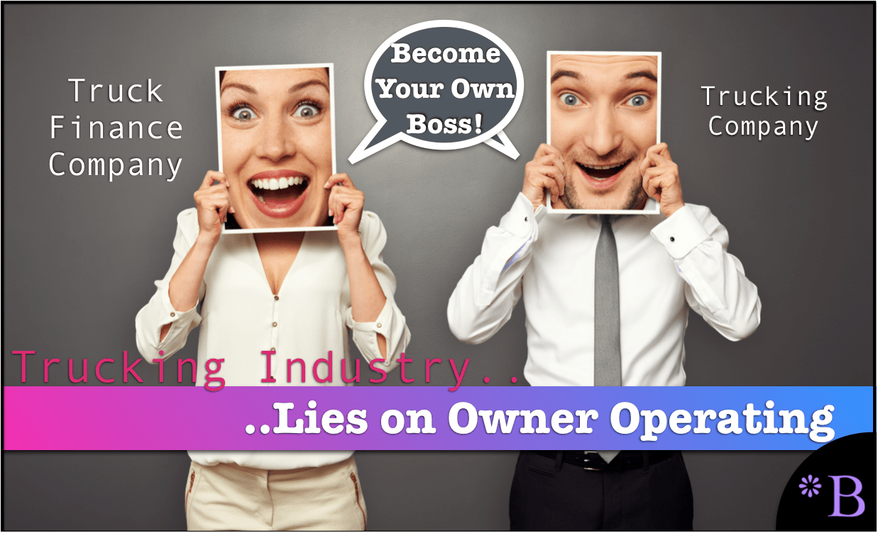 The Real Story on How Truck Drivers are Tricked into Becoming Owner  Operators - Brightwork Research & Analysis