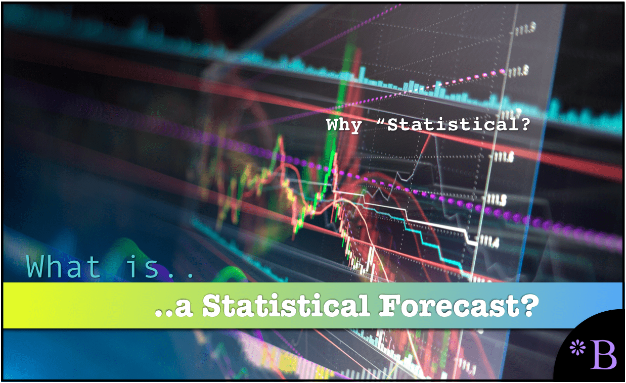 How to Appreciate What is Statistical Forecasting? Brightwork